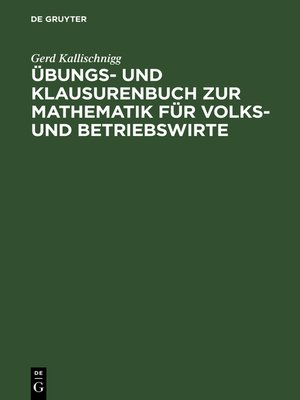 cover image of Übungs- und Klausurenbuch zur Mathematik für Volks- und Betriebswirte